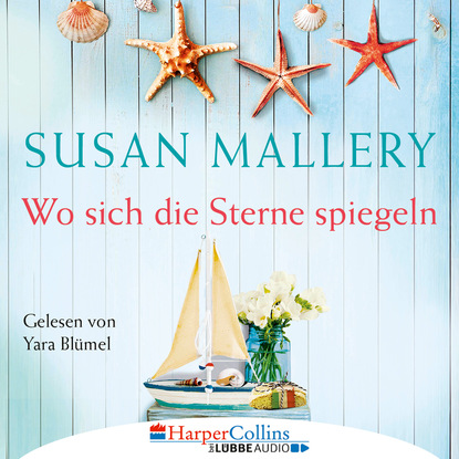 Mallery Susan: Wo sich die Sterne spiegeln (Ungekürzt)
