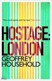 Household Geoffrey: Hostage. London