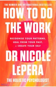 LePera Nicole: How to Do the Work