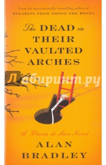 Bradley Alan: The Dead in Their Vaulted Arches