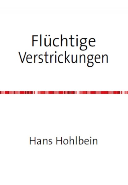 Hohlbein Hans-Georg: Flüchtige Verstrickungen