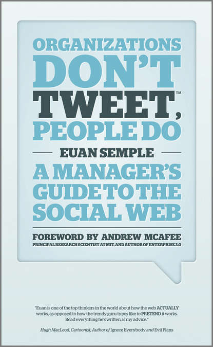 McAFEE Andrew: Organizations Don't Tweet, People Do. A Manager's Guide to the Social Web