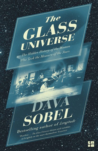 Собел Дава: The Glass Universe: The Hidden History of the Women Who Took the Measure of the Stars