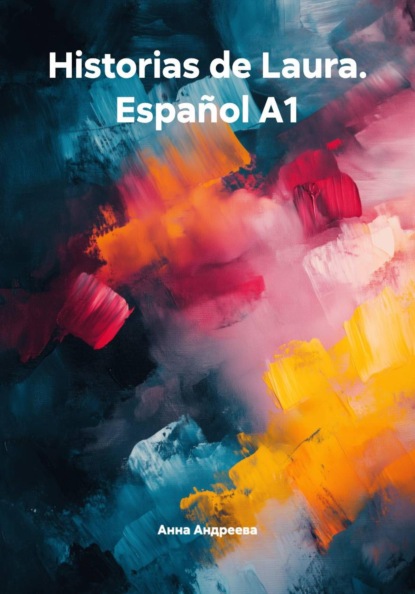Сергеевна Анна Андреева: Historias de Laura. Español A1