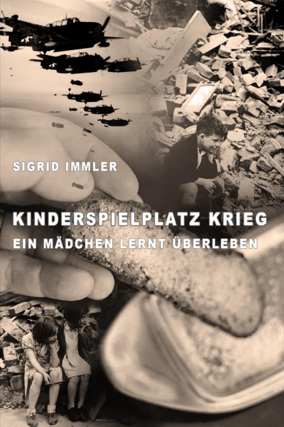 Immler Sigrid: Kinderspielplatz Krieg