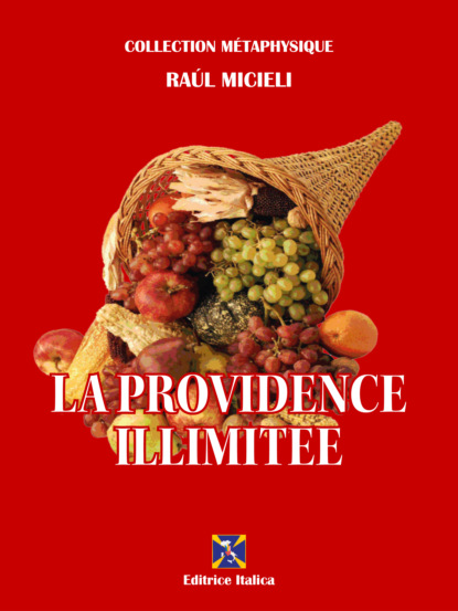 Micieli Raúl: La Providence Illimitée