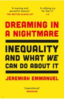 Emmanuel Jeremiah: Dreaming in a Nightmare. Inequality and What We Can Do About It