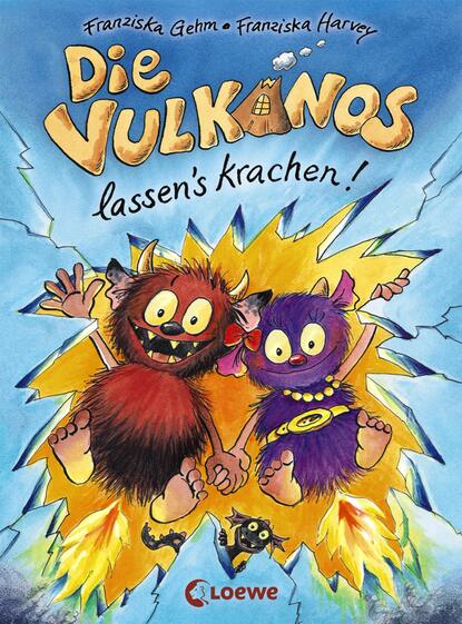 Gehm Franziska: Die Vulkanos lassen's krachen!