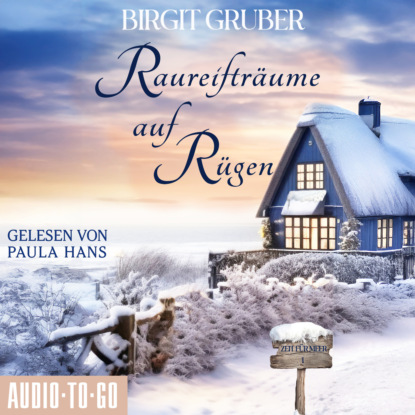 Gruber Birgit: Raureifträume auf Rügen - Zeit für Meer, Band 1 (ungekürzt)