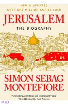 Montefiore Simon: Jerusalem. The Biography