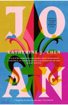 Chen Katherine J.: Joan. The stunning new feminist reimagining of Joan of Arc