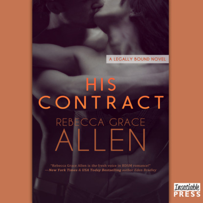 Grace Rebecca Allen: His Contract - Legally Bound, Book 1 (Unabridged)