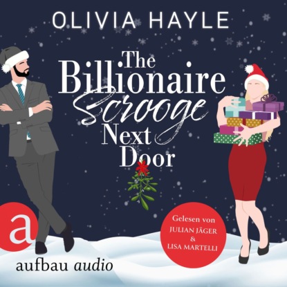 Hayle Olivia: The Billionaire Scrooge Next Door (Ungekürzt)