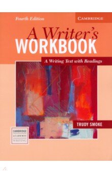 A Writer's Workbook. 4th Edition. A Writing Text with Readings