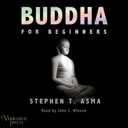 T. Stephen Asma: Buddha for Beginners (Unabridged)