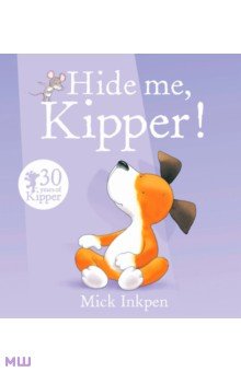 Inkpen Mick: Hide Me, Kipper
