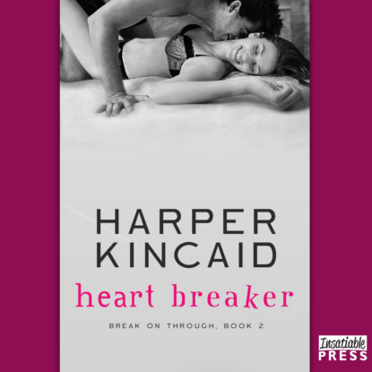Kincaid Harper: Heart Breaker - Break on Through, Book 2 (Unabridged)