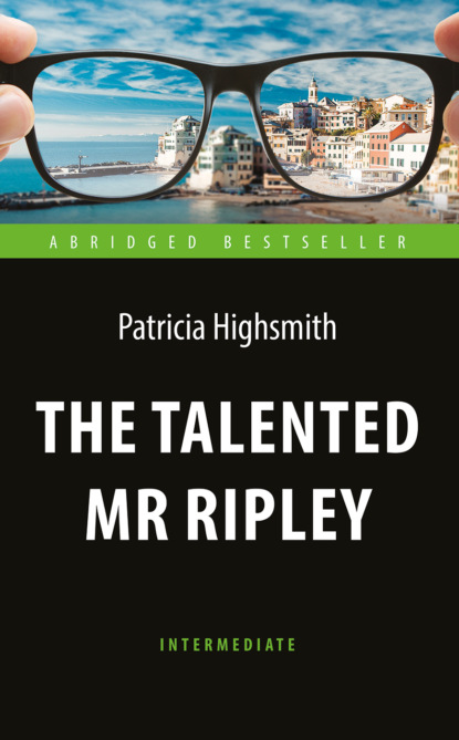Хайсмит Патриция: The Talented Mr Ripley / Талантливый мистер Рипли