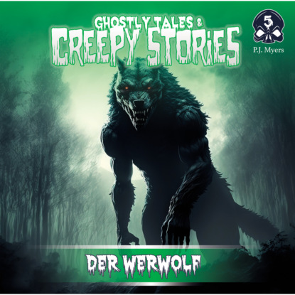 Myers P.J.: Ghostly Tales & Creepy Stories, Folge 5: Der Werwolf