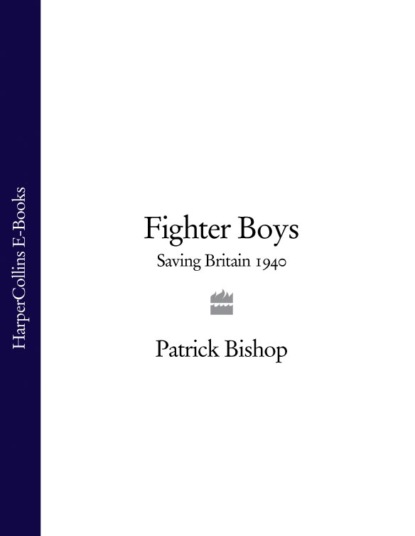 Bishop Patrick: Fighter Boys: Saving Britain 1940