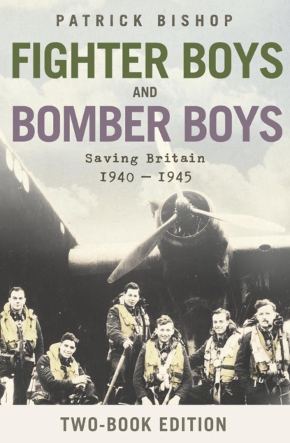 Bishop Patrick: Fighter Boys and Bomber Boys: Saving Britain 1940-1945