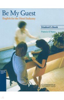 O`Hara Francis: Be My Guest. Student's Book
