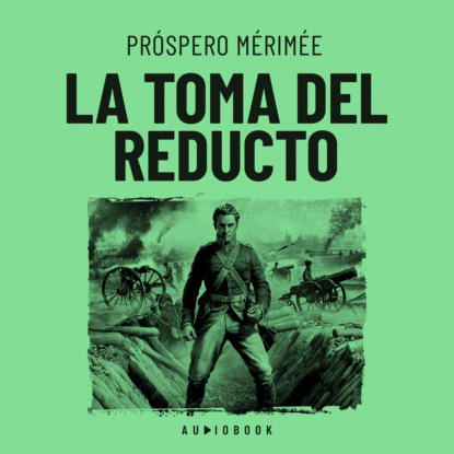 Mérimée Próspero: La toma del reducto