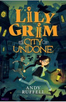 Ruffell Andy: Lily Grim and The City of Undone
