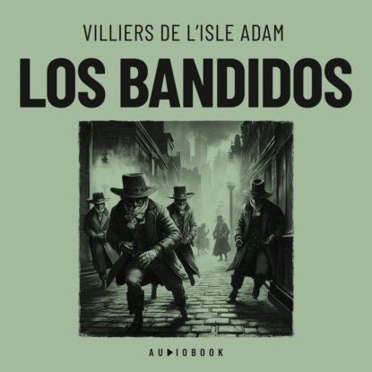 Adam Villiers l'Isle: Los bandidos