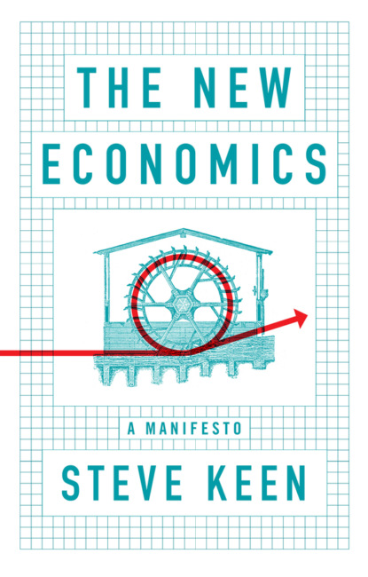 Keen Steve: The New Economics
