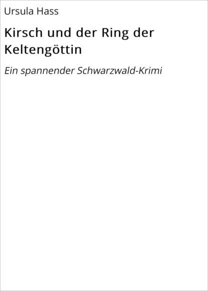 Hass Ursula: Kirsch und der Ring der Keltengöttin