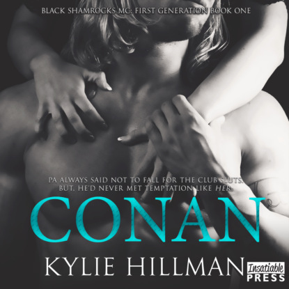 Hillman Kylie: Conan - Black Shamrocks MC: First Generation, Book 1 (Unabridged)