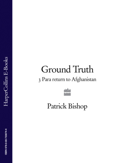 Bishop Patrick: Ground Truth: 3 Para Return to Afghanistan