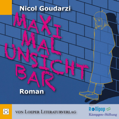 Goudarzi Nicol: Maximal unsichtbar (Ungekürzt)