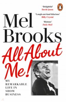 Brooks Mel: All About Me! My Remarkable Life in Show Business
