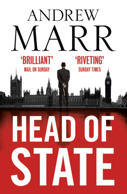 Marr Andrew: Head of State: The Bestselling Brexit Thriller