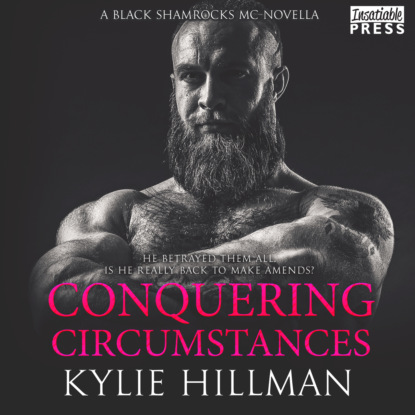 Hillman Kylie: Conquering Circumstances - Black Shamrocks MC Novella, Book 03. Mai (Unabridged)