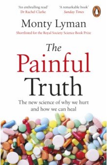 Lyman Monty: The Painful Truth. The new science of why we hurt and how we can heal