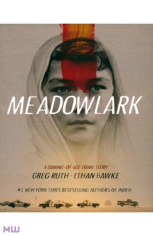 Hawke Ethan: Meadowlark. A Graphic Novel