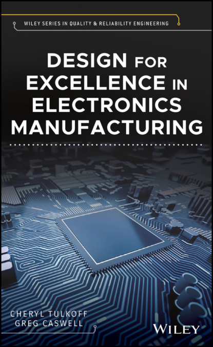 Tulkoff Cheryl: Design for Excellence in Electronics Manufacturing