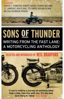 Bradford Neil: Sons of Thunder. Writing from the Fast Lane. A Motorcycling Anthology
