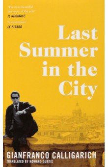 Calligarich Gianfranco: Last Summer in the City