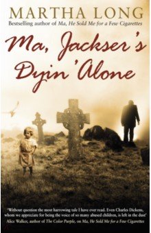 Long Martha: Ma, Jackser's Dyin Alone