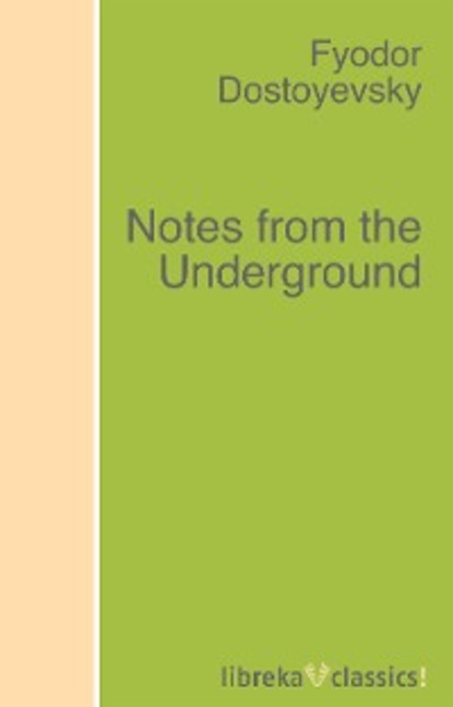 Dostoyevsky Fyodor: Notes from the Underground