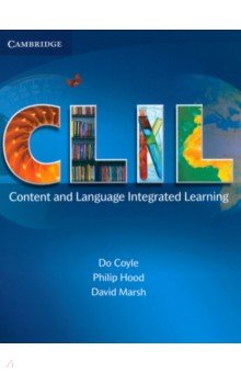 Coyle Do: CLIL. Content and Language Integrated Learning