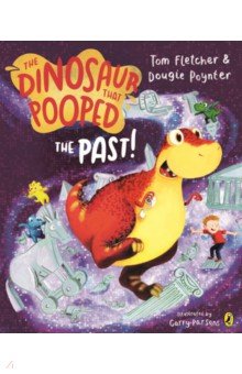 Fletcher Tom: The Dinosaur that Pooped the Past!