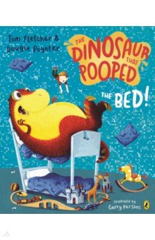 Fletcher Tom: The Dinosaur That Pooped The Bed!