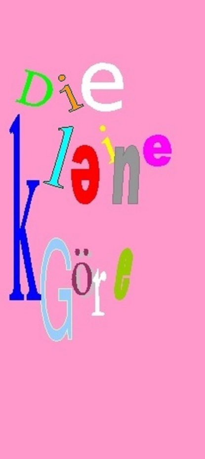 Mahler Birgit: Die kleine Göre