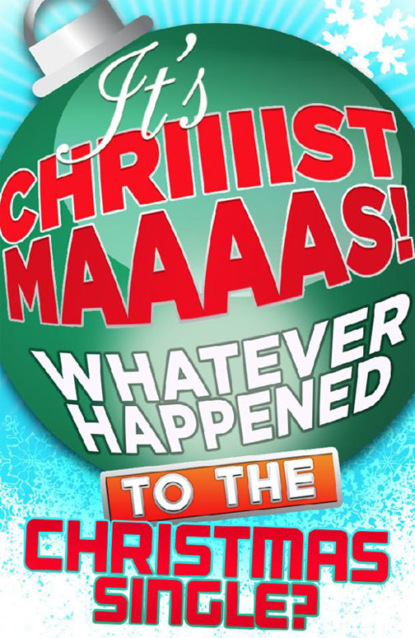 King James: It’s Christmas!: Whatever Happened to the Christmas Single?
