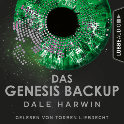 Harwin Dale: Das Genesis Backup - Das Genesis Backup, Teil 1 (Ungekürzt)